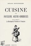 Antoine Scheibenbogen - Cuisine et patisserie austro-hongroises - Avec un aperçu de La Boulangerie Viennoise et Française.