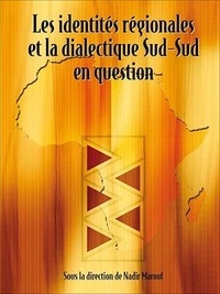 Nadir Marouf - Les identités régionales et la dialectique Sud-Sud en question.