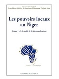 Jean-Pierre Olivier de Sardan et Mahamam Tidjani Alou - Les Pouvoirs locaux au Niger.
