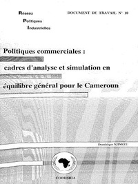 Dominique Njinkeu - Politiques commerciales - Cadres d'analyse et simulation en équilibre général pour le Cameroun.