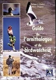 Marc Duquet et Philippe Dubois - Guide De L'Ornithologue Et Du Birdwatcheur. La Passion Des Oiseaux.