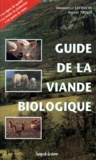 Arnaud Trollé et Emmanuelle Latouche - Guide de la viande biologique.