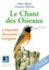 François Charron et André Bossus - Le Chant Des Oiseaux. Comprendre, Reconnaitre, Enregistrer, Avec Cd Audio.