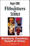 Roger Cans - Les flibustiers de la science - Bombard, Cousteau, Tazieff et Victor.