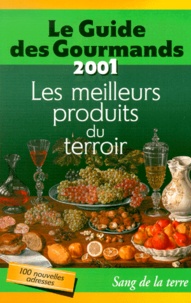 Elisabeth de Meurville - Le Guide Des  Gourmands. Les Meilleurs Produits Du Terroir, Edition 2001.