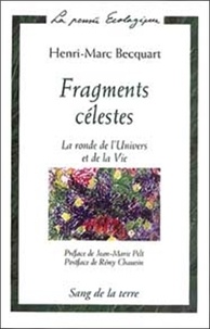 Henri-Marc Becquart - Fragments Celestes. La Ronde De L'Univers Et De La Vie.