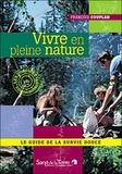 François Couplan - Vivre en pleine nature - Le guide de la survie douce.