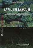 François Terrasson - La peur de la nature - Au plus profond de notre inconscient, les vraies causes de la destruction de la nature.