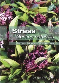 Jacques Falquet et Bertrand Graz - Stress - Gestion naturelle.