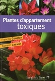 François Couplan et Aymeric Lazarin - Plantes d'appartement toxiques.