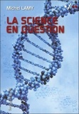 Michel Lamy - La science en question - Pour une science culturelle.