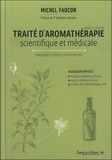 Michel Faucon - Traité d'aromathérapie scientifique et médicale : fondements et aide.