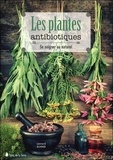 Leonard Buhner - Les plantes antibiotiques - Se soigner au naturel.