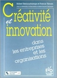Francis Tilman et Robert Remouchamps - Créativité et innovation dans les entreprises et les organisations.