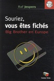 Raf Jespers - Souriez, vous êtes fichés - Big Brother en Europe.