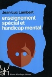 Jean-Luc Lambert - Enseignement spécial et handicap mental.