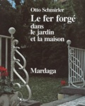 Otto Schmirler - Le Fer Forge Dans Le Jardin Et La Maison.