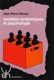 Jean-Pierre Minary - Modèles systémiques et psychologie.