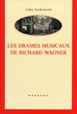 Carl Dahlhaus - Les drames musicaux de Richard Wagner.