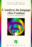 Serge Brédart et Jean-Adolphe Rondal - L'analyse du langage chez l'enfant - Les activité métalinguistiques.