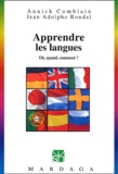 Annick Comblain et Jean-Adolphe Rondal - Apprendre Les Langues. Ou, Quand, Comment ?.