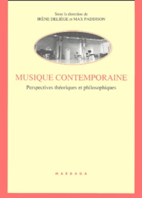 Max Paddison et Irène Deliège - Musiques Contemporaines. Perspectives Theoriques Et Philosophiques.