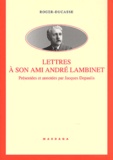  Roger-Ducasse - Lettres A Son Ami Andre Lambinet.