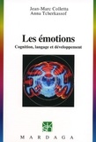 JM COLLETTA - Les Emotions. Cognition, Langage Et Developpement.