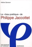 Hélène Samson - Le "tissu poétique" de Philippe Jaccottet.