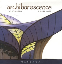 Luc Schuiten et Pierre Loze - Archiborescence.