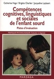 Catherine Hage et Brigitte Charlier - Compétences cognitives, linguistiques et sociales de l'enfant sourd - Pistes d'évaluation.