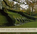 Odile De Bruyn et Christine Bastin - Coup d'oeil sur les jardins de Wallonie.