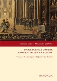 Damien Colas et Alessandro Di Profio - D'une scène à l'autre : l'opéra italien en Europe - Volume 2, La musique à l'épreuve du théâtre.