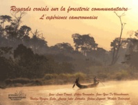 Jean-Louis Doucet - Regards croisés sur la foresterie communautaire - L'expérience camerounaise.