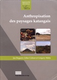 Jan Bogaert et Gilles Colinet - Anthropisation des paysages katangais.