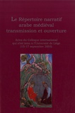 Frédéric Bauden - Le répertoire narratif arabe médiéval transmission et ouverture - Actes du colloque international (Liège, 15-17 septembre 2005).