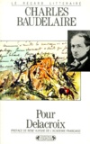 Charles Baudelaire - Pour Delacroix.
