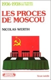 Nicolas Werth - Les Procès de Moscou - 1936-1938.