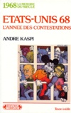 André Kaspi - Etats-Unis 68. L'Annee Des Contestations.
