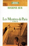 Eugène Sue - Les Mysteres De Paris. Tome 3.