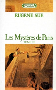 Eugène Sue - Les Mysteres De Paris. Tome 3.
