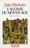 Jules Michelet - L'Agonie du Moyen âge.