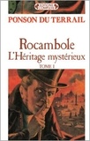 Pierre-Alexis Ponson du Terrail - Rocambole  : L'héritage mystérieux - Tome 1.