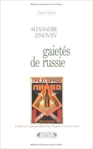 Aleksandr Aleksandrovic Zinov'ev - Gaietés de Russie.