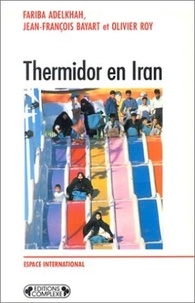  Adelkhah et  Roy - Thermidor en Iran.