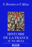 Serge Berstein et Pierre Milza - Histoire de la France au XXe siècle.