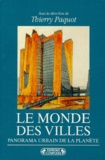 Thierry Paquot et  Collectif - Le Monde Des Villes. Panorama Urbain De La Planete.