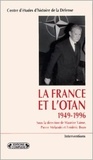 Maurice Vaïsse - La France et l'OTAN, 1949-1996 - Actes du colloque tenu à l'École militaire, [les  8, 9 et 10 février 1996, à Paris.