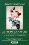 Maurice Maeterlinck - La vie de la nature - La vie des abeilles, l'intelligence de fleurs, la vie des termites, la vie des fourmis.