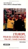 Bernard Wolfer et Henry Lelièvre - L'Europe, pour ou contre nous ? - 1996-1997, l'année charnière.